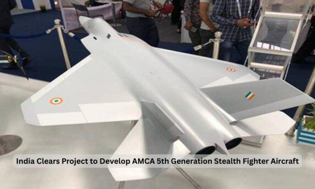  India Clears Project to Develop AMCA 5th Generation Stealth Fighter Aircraft