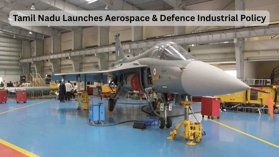 Tamil Nadu Launches Aerospace & Defence Industrial Policy