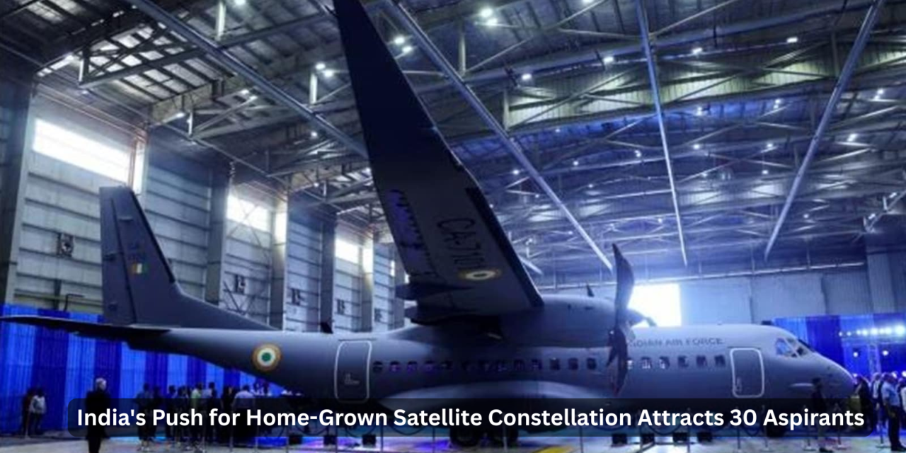 India’s Push for Home-Grown Satellite Constellation Attracts 30 Aspirants