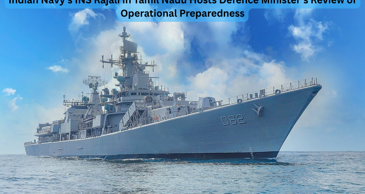 Indian Navy’s INS Rajali in Tamil Nadu Hosts Defence Minister’s Review of Operational Preparedness