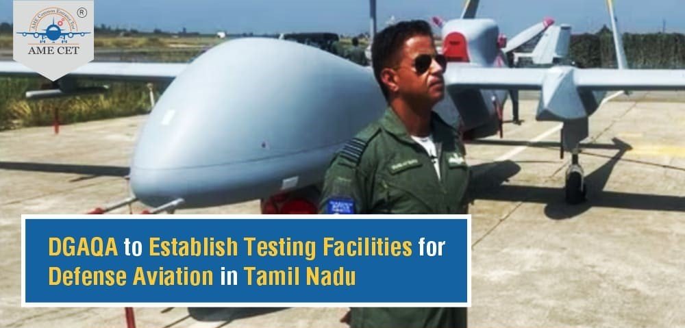 DGAQA to Establish Testing Facilities for Defense Aviation in Tamil Nadu