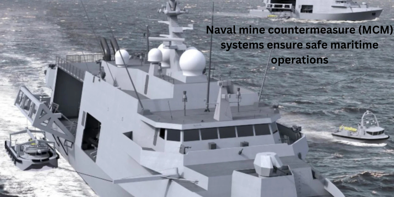 How do naval mine countermeasure (MCM) systems ensure safe maritime operations?
